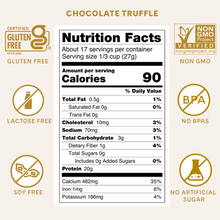 Load image into Gallery viewer, Nutrition Facts for Chocolate Truffle Protein Powder. Gluten Free. Lactose Free. Soy Free. GMO Free. No BPA. No Artificial Sweeteners. 90 calories. 0 fat. 2g Net Carbohydrates. 0g Sugar. 20g Protein.
